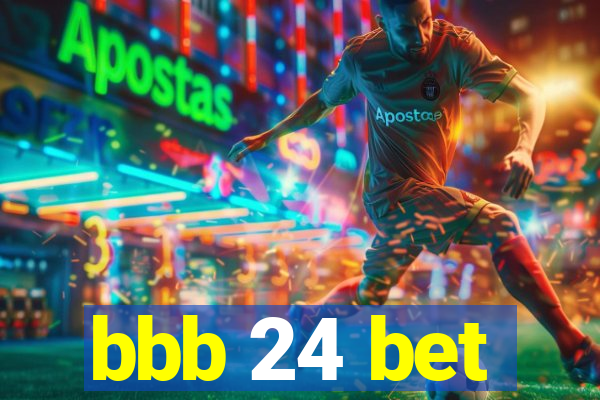bbb 24 bet